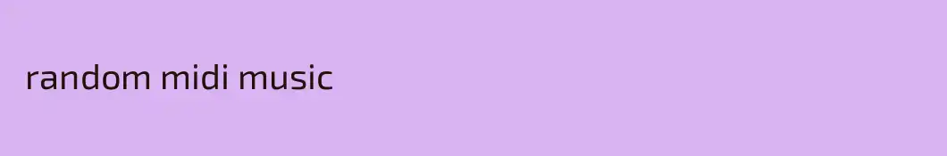  random midi music 